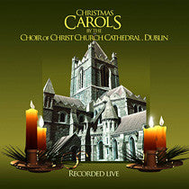 Christmas Carols - The Choir of Christ Church Cathedral, Dublin